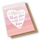 Card with the words more than you will ever know on it